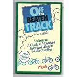 Imagen de archivo de Off the Beaten Track: A Guide to Mountain Biking in Western North Carolina a la venta por HPB-Emerald
