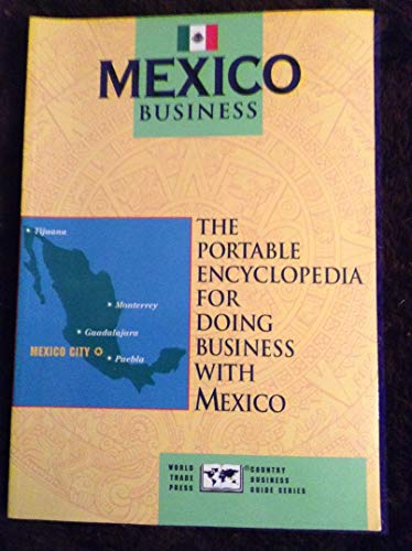 Beispielbild fr Mexico Business: The Portable Encyclopedia for Doing Business With Mexico zum Verkauf von Bingo Used Books