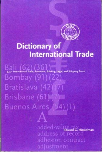 Stock image for Dictionary of International Trade: 4,071 International Trade, Economic, Banking, Legal & Shipping Terms for sale by -OnTimeBooks-