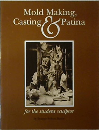 Beispielbild fr Mold Making, Casting and Patina zum Verkauf von Jenson Books Inc