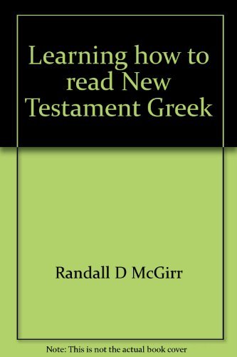 9780963187703: Learning how to read New Testament Greek: With people just like you