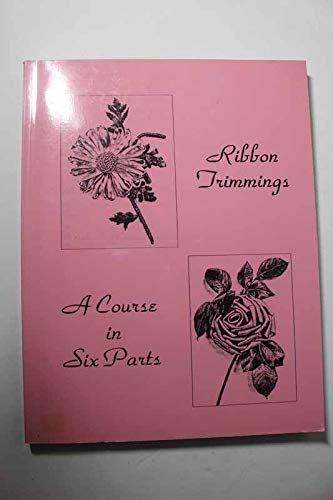 Imagen de archivo de Ribbon Trimmings: A Course in Six Parts a la venta por Amazing Books Pittsburgh