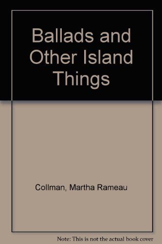 Stock image for Ballads and Other Island Things for sale by Vashon Island Books
