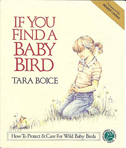 Beispielbild fr If You Find a Baby Bird: How to Protect and Care for Wild Baby Birds (Educational Ecology Series) zum Verkauf von SecondSale