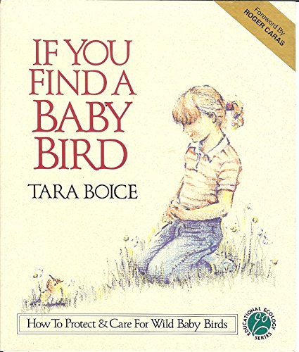 Stock image for If You Find a Baby Bird: How to Protect and Care for Wild Baby Birds (Educational Ecology Series) for sale by SecondSale