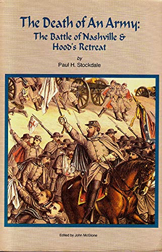 Death of an Army: The Battle of Nashville and Hood's Retreat