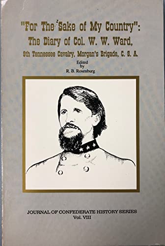 Stock image for For the Sake of My Country": The Diary of Col. W.W. Ward for sale by Apple Book Service