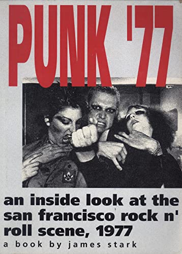 9780963196422: Punk '77: An inside look at the San Francisco rock 'n' roll scene, 1977