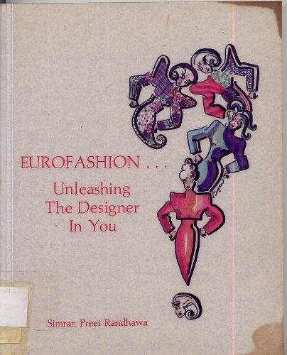 9780963197498: Eurofashion...Unleashing the Designer in You