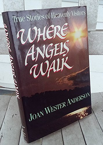 Stock image for Where Angels Walk: True Stories of Heavenly Visitors for sale by Your Online Bookstore