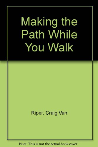 Beispielbild fr Making The Path While You Walk zum Verkauf von Outrider Book Gallery