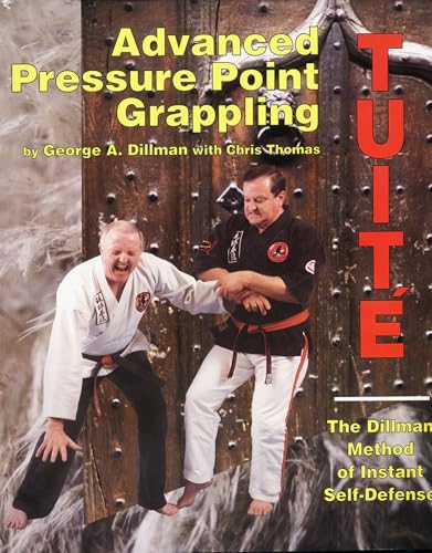 9780963199645: Advanced Pressure Point Grappling: Dillman Method of Instant Self-Defense
