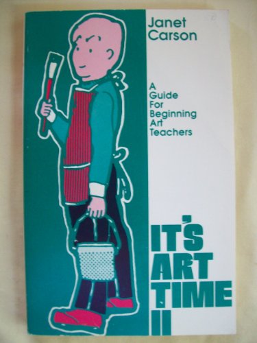 Imagen de archivo de It's Art Time, No 2: A Guide for Beginning Art Teachers a la venta por ThriftBooks-Dallas