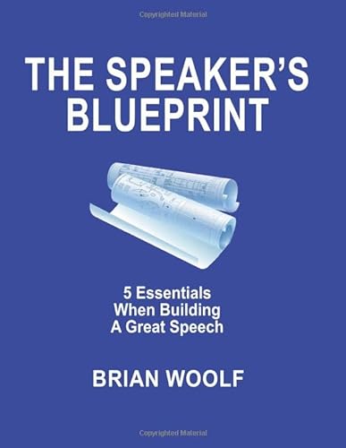 9780963202598: The Speaker's Blueprint: 5 Essentials When Building a Great Speech