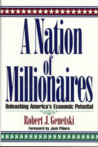 Stock image for A Nation of Millionaires: Unleashing America's Economic Potential for sale by James Lasseter, Jr