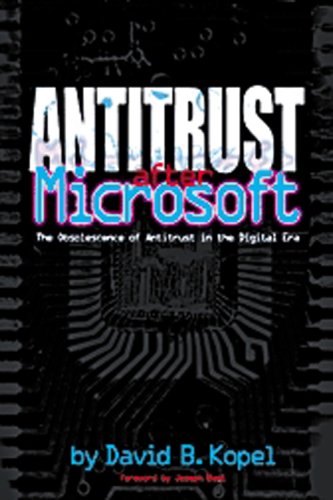 Beispielbild fr Antitrust After Microsoft: The Obsolescence of Antitrust in the Digital Era zum Verkauf von First Choice Books