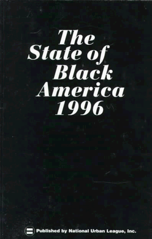 Beispielbild fr The State of Black America 1996 zum Verkauf von Half Price Books Inc.