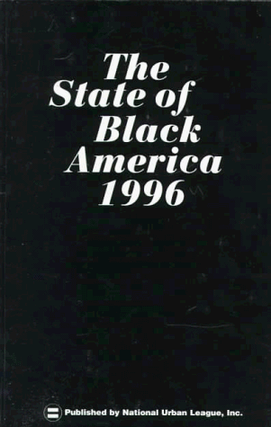 Stock image for The State of Black America 1996 for sale by Half Price Books Inc.