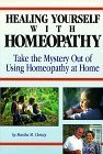 Imagen de archivo de Healing Yourself with Homeopathy: Taking the Mystery Out of Using Homeopathy at Home a la venta por medimops