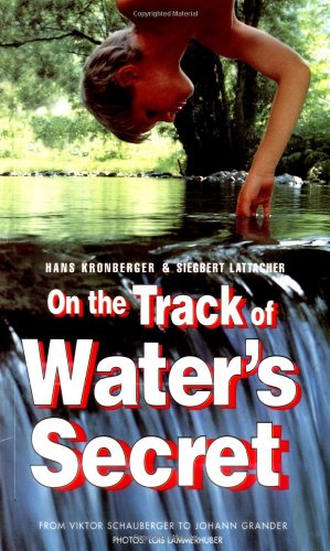 9780963209160: On the Track of Water's Secret: From Viktor Schauberger to Johann Grander