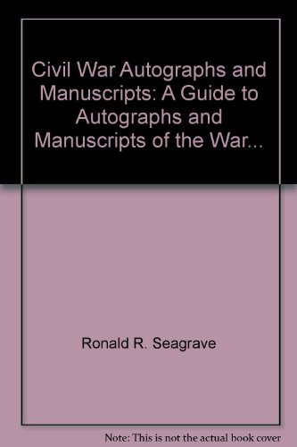 Stock image for Civil War Autographs and Manuscripts: A Guide to Autographs and Manuscripts of the War. for sale by Affordable Collectibles