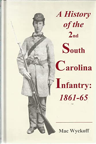 Beispielbild fr A History of the Second South Carolina Infantry: 1861-1865 zum Verkauf von HALCYON BOOKS
