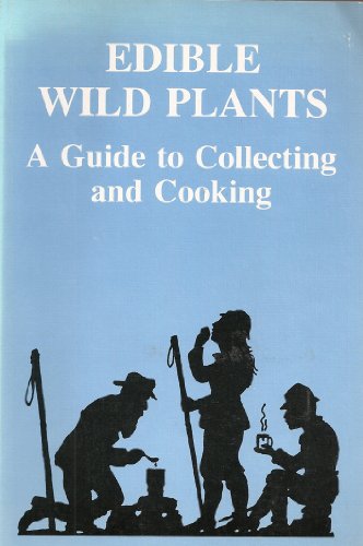 Beispielbild fr Edible Wild Plants: A Guide to Collecting and Cooking zum Verkauf von mountain