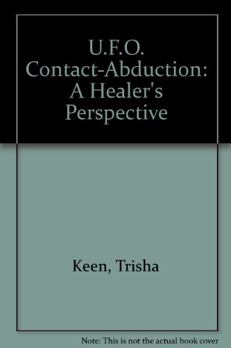 U.F.O. Contact-Abduction: A Healer's Perspective