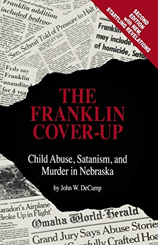 9780963215802: The Franklin Cover-up: Child Abuse, Satanism, and Murder in Nebraska