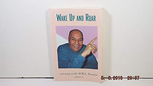 9780963219428: Wake Up and Roar: Satsang With H. W. L. Poonja
