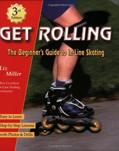 Stock image for Get Rolling : The Beginner's Guide to in-Line Skating for sale by Better World Books