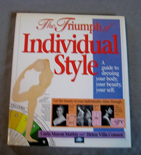 9780963222305: The Triumph of Individual Style: A Guide to Dressing Your Body, Your Beauty, Your Self