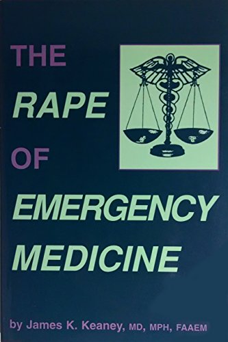 9780963223715: The Rape of Emergency Medicine