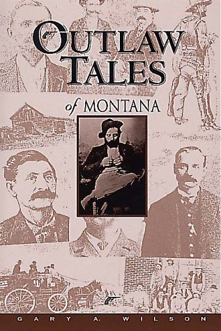 Stock image for Outlaw Tales of Montana for sale by Wonder Book