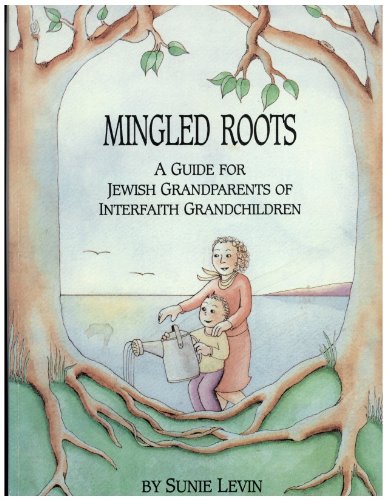 Beispielbild fr Mingled Roots : A Guide for Jewish Grandparents of Interfaith Grandchildren zum Verkauf von Better World Books