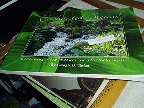 Stock image for Enchanted Ground : Gardening with Nature in the Subtropics for sale by Better World Books