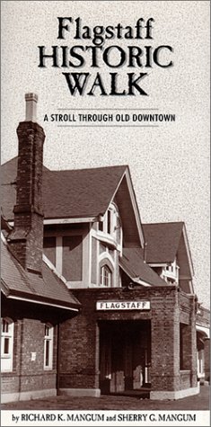 Beispielbild fr Flagstaff Historic Walk: A Stroll Through Old Downtown zum Verkauf von ThriftBooks-Atlanta