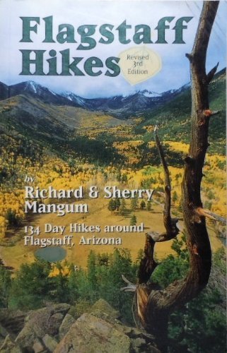 Stock image for Flagstaff Hikes : One-Hundred-Thirty-Four Day Hikes Around Flagstaff, Arizona for sale by Better World Books
