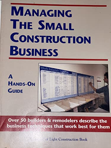 Beispielbild fr Managing the Small Construction Business : A Hands-On Guide zum Verkauf von Better World Books