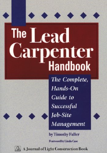Imagen de archivo de Lead Carpenter Handbook: The Complete Hands On Guide To Successful Job Site Management a la venta por SecondSale
