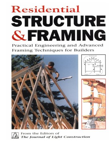 9780963226884: Residential Structures and Framing: Practical Engineering and Advanced Framing Techniques...