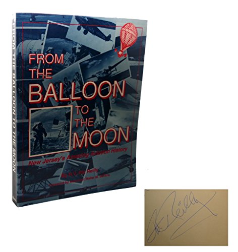 Beispielbild fr From the Balloon to the Moon: New Jersey's Amazing 200-Year Aviation History zum Verkauf von Irish Booksellers