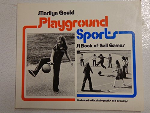 Stock image for Playground Sports: A Book of Ball Games for sale by Newsboy Books