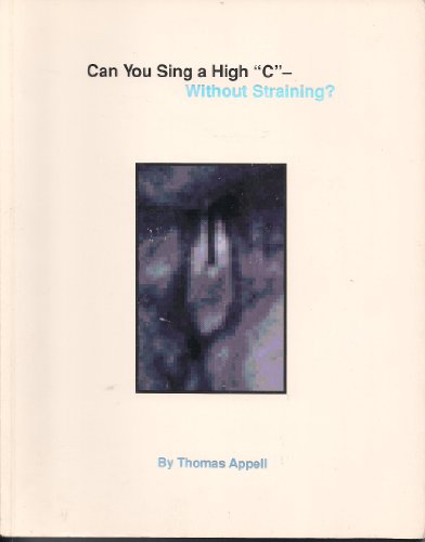 9780963233912: Can You Sing a High C Without Straining