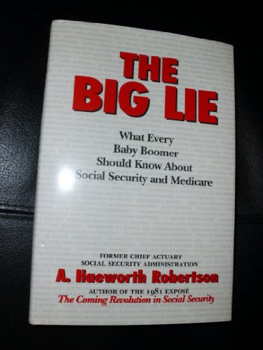 Beispielbild fr The Big Lie: What Every Baby Boomer Should Know About Social Security and Medicare zum Verkauf von Wonder Book