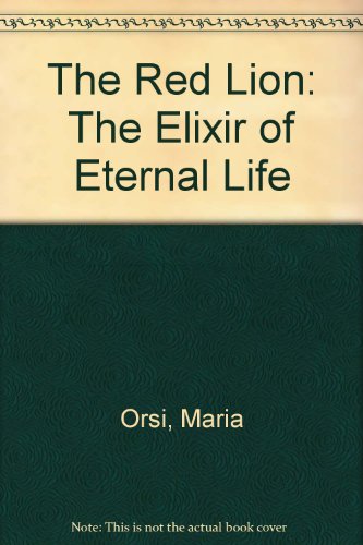 9780963237002: The Red Lion: The Elixir of Eternal Life
