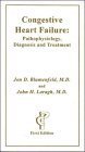 Congestive Heart Failure: Pathophysiology, Diagnosis and Treatment (9780963240064) by Jon D. Blumenfeld; John H. Laragh