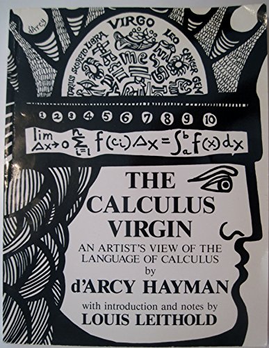 Imagen de archivo de The Calculus Virgin: An Artist's View of the Language of Calculus a la venta por Broad Street Books