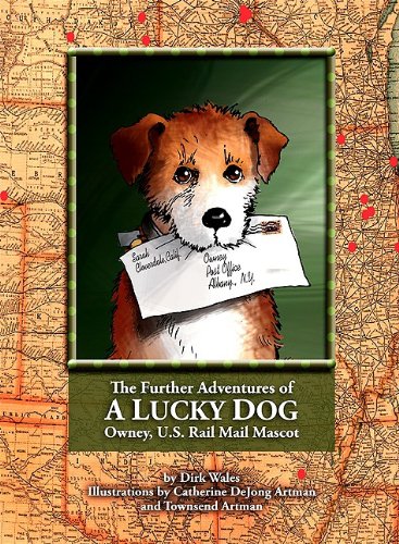 Stock image for The Further Adventures of a Lucky Dog: Owney, U.S. Rail Mail Mascot for sale by Wonder Book