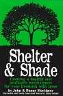 Stock image for Shelter & Shade: Creating a Healthy and Profitable Environment for Your Livestock With Trees for sale by Discover Books